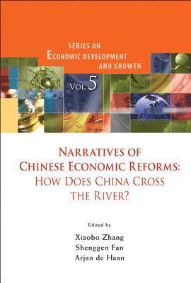 Narratives Of Chinese Economic Reforms: How Does China Cross The River? 1