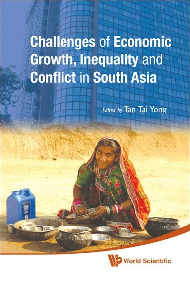 Yong Tan Tai, Tai Yong Tan - CHALLENGES OF ECONOMIC GROWTH, INEQUALITY AND CONFLICT IN SOUTH ASIA - PROCEEDINGS OF THE 4TH INTERNATIONAL CONFERENCE ON SOUTH ASIA, Inbunden