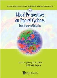bokomslag Global Perspectives On Tropical Cyclones: From Science To Mitigation