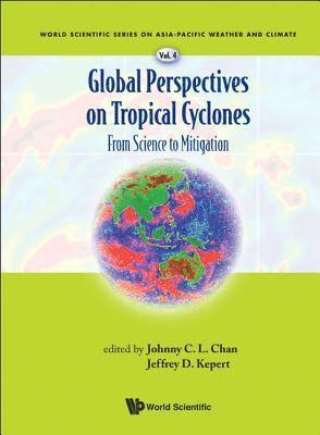 Global Perspectives On Tropical Cyclones: From Science To Mitigation 1