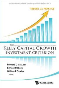 bokomslag Kelly Capital Growth Investment Criterion, The: Theory And Practice
