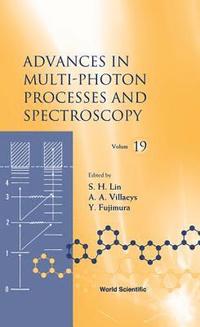 bokomslag Advances In Multi-photon Processes And Spectroscopy, Volume 19