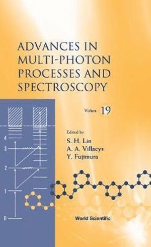 Advances In Multi-photon Processes And Spectroscopy, Volume 19 1