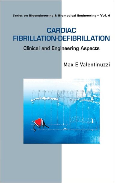 Max E Valentinuzzi - CARDIAC FIBRILLATION-DEFIBRILLATION: CLINICAL AND ENGINEERING ASPECTS, Inbunden