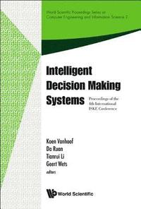 bokomslag Intelligent Decision Making Systems - Proceedings Of The 4th International Iske Conference On Intelligent Systems And Knowledge