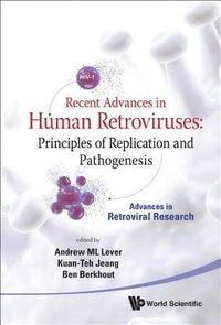 bokomslag Recent Advances In Human Retroviruses: Principles Of Replication And Pathogenesis - Advances In Retroviral Research
