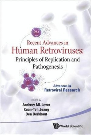 LEVER ANDREW ML, Lever Andrew Ml, Kuan-teh Jeang, Andrew M L Lever, Ben Berkhout, Usa) Jeang, Kuan-teh (National Inst Of Health, Uk) Lever, Andrew M L (Univ Of Cambridge, The Netherlands) Berkhout, Ben (Univ Of Amsterdam, Kuan-Teh Jeang, Andrew M. L. Lever - Recent Advances In Human Retroviruses: Principles Of Replication And Pathogenesis - Advances In Retroviral Research, Inbunden