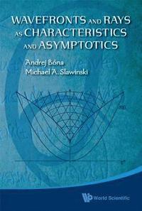 bokomslag Wavefronts And Rays As Characteristics And Asymptotics