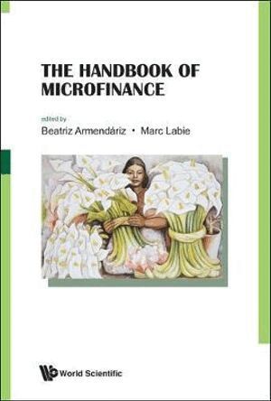 Armendariz Beatriz, Beatriz Armendáriz, Marc Labie - HANDBOOK OF MICROFINANCE, THE, Inbunden