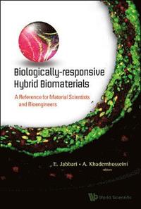 bokomslag Biologically-responsive Hybrid Biomaterials: A Reference For Material Scientists And Bioengineers