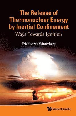 Release Of Thermonuclear Energy By Inertial Confinement, The: Ways Towards Ignition 1