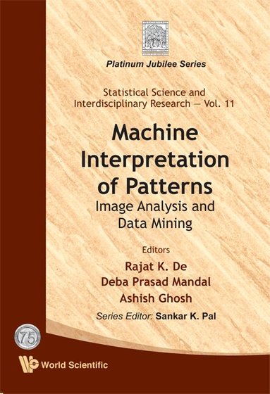 de Rajat K, Rajat K De, Deba Prasad Mandal, Ashish Ghosh - MACHINE INTERPRETATION OF PATTERNS: IMAGE ANALYSIS AND DATA MINING, Inbunden