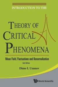 bokomslag Introduction To The Theory Of Critical Phenomena: Mean Field, Fluctuations And Renormalization (2nd Edition)
