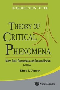 bokomslag Introduction To The Theory Of Critical Phenomena: Mean Field, Fluctuations And Renormalization (2nd Edition)