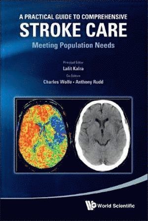 KALRA LALIT, Kalra Lalit, Lalit Kalra, Charles Wolfe, Anthony Rudd, Uk) Kalra, Lalit (King's College London, Uk) Wolfe, Charles (King's College London, Uk) Rudd, Anthony (Guy's & St Thomas' Hospital, London - Practical Guide To Comprehensive Stroke Care, A: Meeting Population Needs, Inbunden