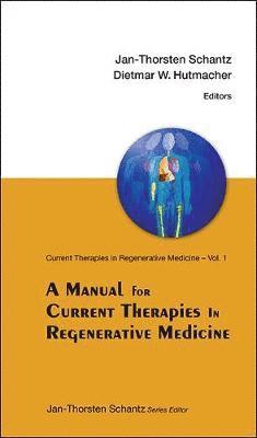 SCHANTZ JAN-THORSTEN, Jan-Thorsten Schantz, Dietmar W Hutmacher - MANUAL FOR CURRENT THERAPIES IN REGENERATIVE MEDICINE, A, Häftad
