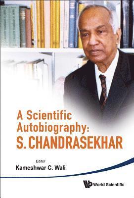 Scientific Autobiography, A: S Chandrasekhar 1