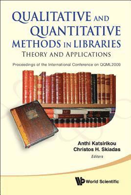 bokomslag Qualitative And Quantitative Methods In Libraries: Theory And Application - Proceedings Of The International Conference On Qqml2009