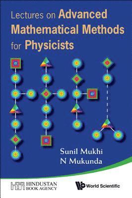 Lectures On Advanced Mathematical Methods For Physicists