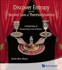 bokomslag Discover Entropy And The Second Law Of Thermodynamics: A Playful Way Of Discovering A Law Of Nature