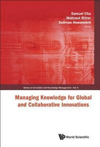 bokomslag Managing Knowledge For Global And Collaborative Innovations