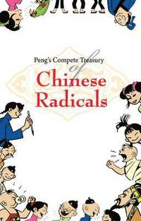 bokomslag Peng's Complete Treasury of Chinese Radicals