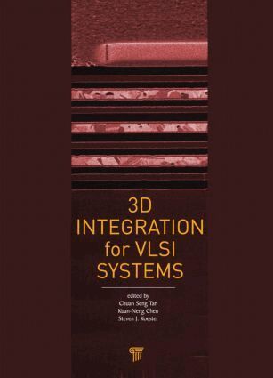Chuan Seng Tan, Kuan-Neng Chen, Steven J. Koester - 3D Integration for VLSI Systems, Inbunden
