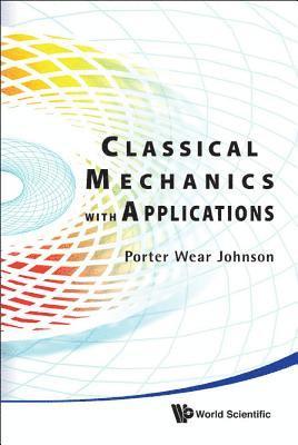 Classical Mechanics With Applications 1