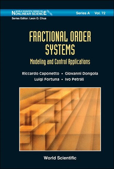 Riccardo Caponetto, Giovanni Dongola, Luigi Fortuna, Ivo Petráš - FRACTIONAL ORDER SYSTEMS: MODELING AND CONTROL APPLICATIONS, Inbunden