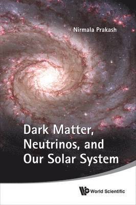 bokomslag Dark Matter, Neutrinos, And Our Solar System