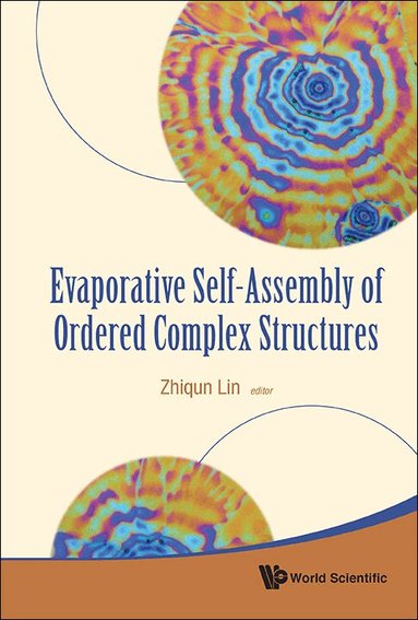 LIN ZHIQUN, Zhiqun Lin - EVAPORATIVE SELF-ASSEMBLY OF ORDERED COMPLEX STRUCTURES, Inbunden