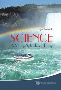 bokomslag Science: A Many-splendored Thing