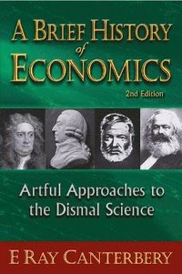 bokomslag Brief History Of Economics, A: Artful Approaches To The Dismal Science (2nd Edition)