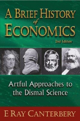 bokomslag Brief History Of Economics, A: Artful Approaches To The Dismal Science (2nd Edition)