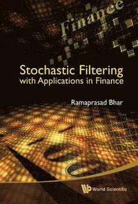 bokomslag Stochastic Filtering With Applications In Finance