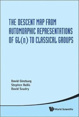 David Soudry, David Ginzburg, Stephen Rallis, Israel) Soudry, David (Tel-aviv Univ, Israel) Ginzburg, David (Tel-aviv Univ, Usa) Rallis, Stephen (The Ohio State Univ, GINZBURG DAVID - Descent Map From Automorphic Representations Of Gl(n) To Classical Groups, The, Inbunden