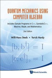 bokomslag Quantum Mechanics Using Computer Algebra: Includes Sample Programs In C++, Symbolicc++, Maxima, Maple, And Mathematica (2nd Edition)