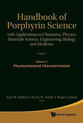 KADISH KARL M, Karl M Kadish, Roger Guilard, Kevin M Smith, Karl M. Kadish - Handbook Of Porphyrin Science: With Applications To Chemistry, Physics, Materials Science, Engineering, Biology And Medicine - Volume 7: Physiochemical Characterization, Inbunden