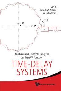 bokomslag Time-delay Systems: Analysis And Control Using The Lambert W Function