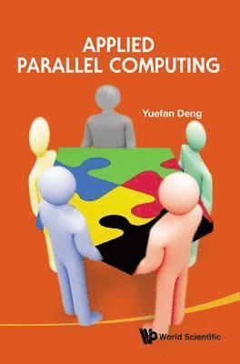 Yuefan Deng, Usa) Deng, Yuefan (Stony Brook Univ, DENG YUEFAN, Deng Yuefan - Applied Parallel Computing, Inbunden