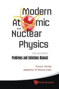bokomslag Modern Atomic And Nuclear Physics (Revised Edition): Problems And Solutions Manual