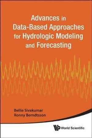 Advances In Data-based Approaches For Hydrologic Modeling And Forecasting