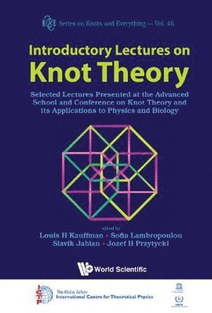 Introductory Lectures On Knot Theory: Selected Lectures Presented At The Advanced School And Conference On Knot Theory And Its Applications To Physics And Biology 1