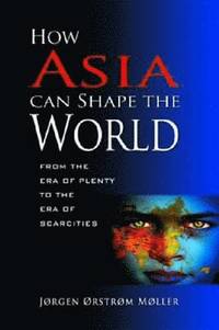 bokomslag How Asia Can Shape the World