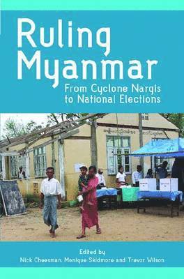 Nick Cheesman, Monique Skidmore, Trevor Wilson - Ruling Myanmar, Häftad