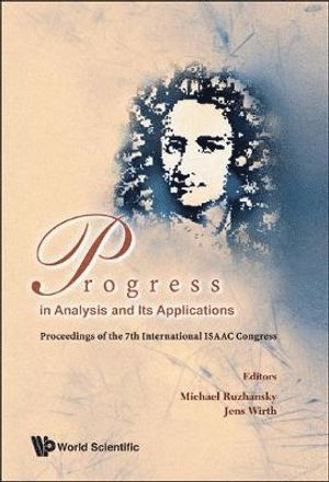 bokomslag Progress In Analysis And Its Applications - Proceedings Of The 7th International Isaac Congress