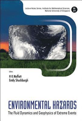 Environmental Hazards: The Fluid Dynamics And Geophysics Of Extreme Events 1