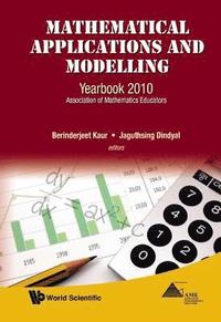 bokomslag Mathematical Applications And Modelling: Yearbook 2010, Association Of Mathematics Educators