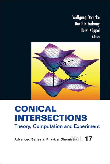 Domcke Wolfgang, Wolfgang Domcke, David R Yarkony, Horst Köppel - CONICAL INTERSECTIONS: THEORY, COMPUTATION AND EXPERIMENT, Inbunden