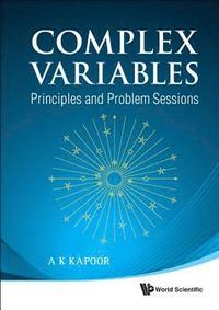 bokomslag Complex Variables: Principles And Problem Sessions